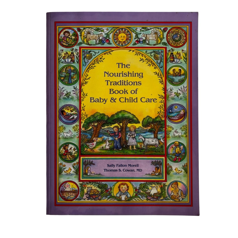 Nourishing Traditions Book of Baby & Child Care Sally Fallon Morell Thomas Cowan